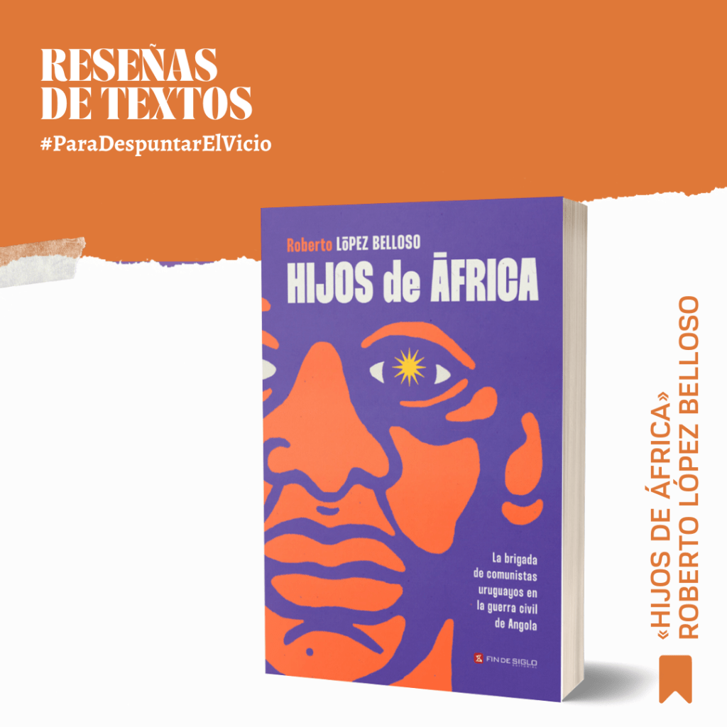 En «Hijos de África», crónica del periodista y escritor Roberto López Belloso, el exilio obligado por el terrorismo de Estado impuesto en Uruguay no fue un refugio temporario o una oportunidad de desarrollo personal, sino la continuidad de la lucha por los ideales.